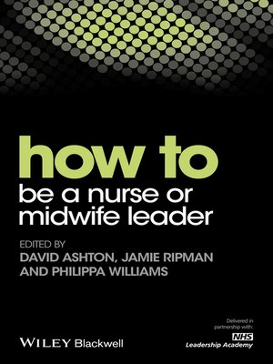 cover image of How to be a Nurse or Midwife Leader
